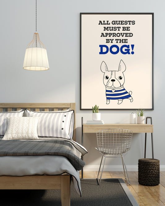 ALL GUESTS MUST BE APPROVED BY THE DOG