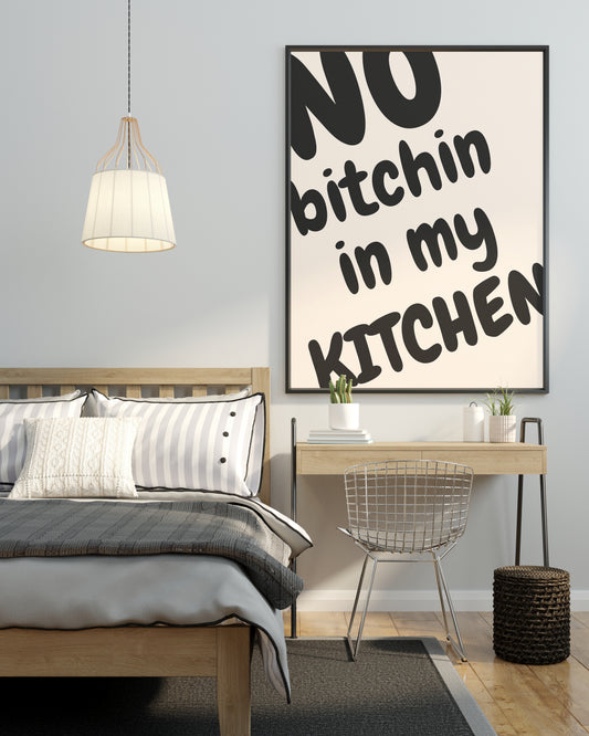 NO BITCHIN IN MY KITCHEN